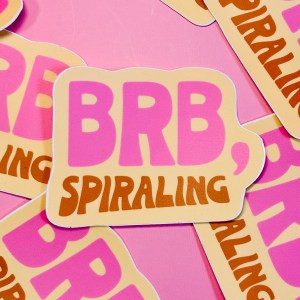BRB, Spiraling Sticker